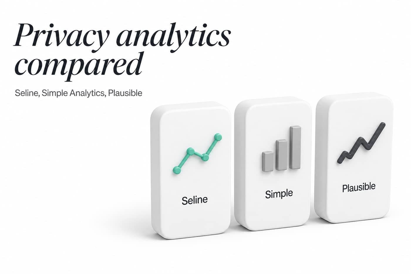 Seline vs Simple Analytics vs Plausible: Which Privacy Tool Fits Indie Hackers?